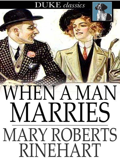 Title details for When a Man Marries by Mary Roberts Rinehart - Available